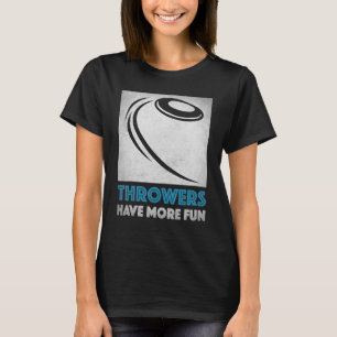 Discus gooien werpers hebben meer leuke coole disc t-shirt
