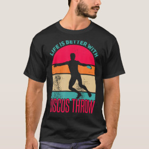 Discus Throw Shirt Life is beter Disc Throw DiscU