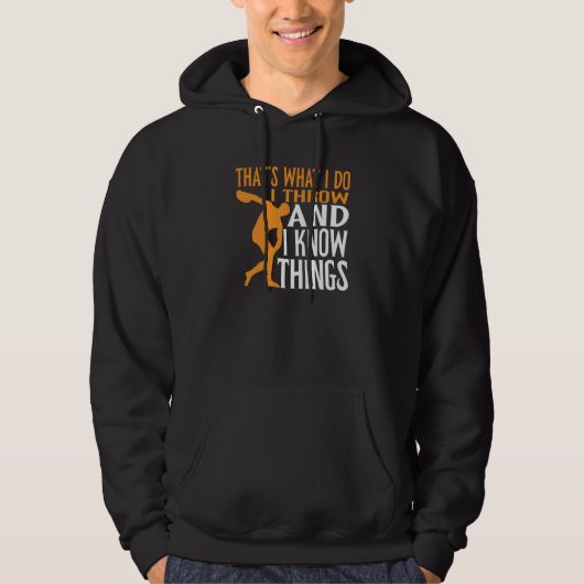 Discus Thrower I Throw & I Know Things Discus Thro Hoodie (Voorkant)