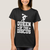 Discus Thrower Queen Of The Discus Discus Throwing T-shirt (Voorkant)