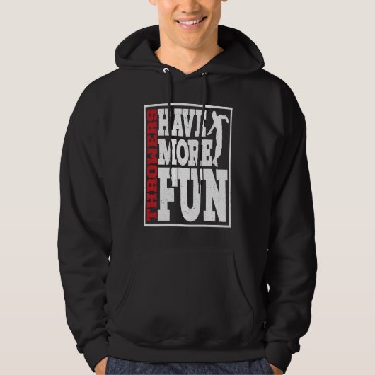 Discus Throwers Have More Fun Discus Throwing Hoodie (Voorkant)