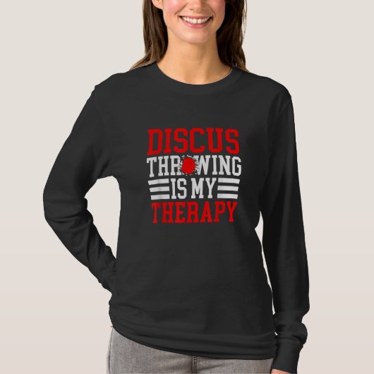 Discus Throwing Is My Therapy Track And Field Disc T-shirt (Voorkant)