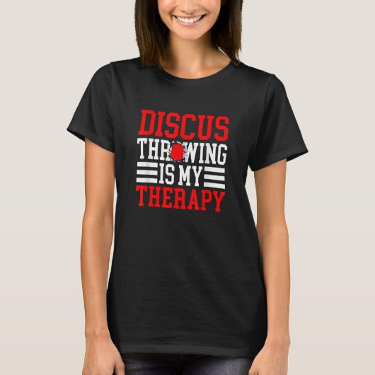 Discus Throwing Is My Therapy Track And Field Disc T-shirt (Voorkant)