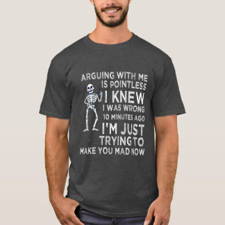 Discussie met mij voeren is zinloos Grappig Sarcas T-shirt