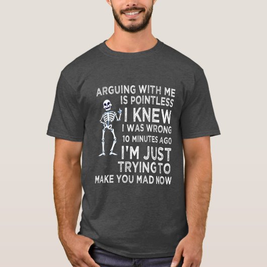 Discussie met mij voeren is zinloos Grappig Sarcas T-shirt (Voorkant)