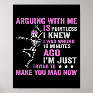 Discussiëren met mij is zinloos, ik wist dat ik he poster