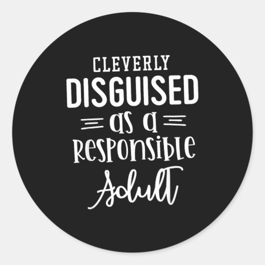 Disguised As A Resnsible Adult, Funny Quotes Ronde Sticker (Voorkant)
