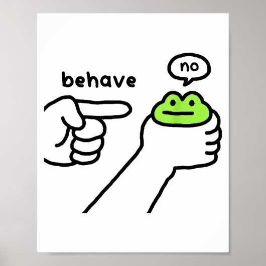 Dishonest Frog Funny Frog Meme Behave No Cartoon D Poster (Voorkant)