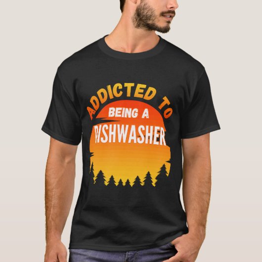 Dishwasher Addicated to Dishwasher T-shirt (Voorkant)