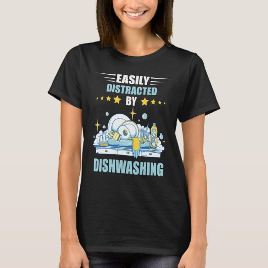 Dishwashing Easily Distracted Dishes Dish Washing  T-shirt (Voorkant)