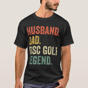 Disk Golf Funny Husband Dad Legend Vintage Frisbee T-shirt