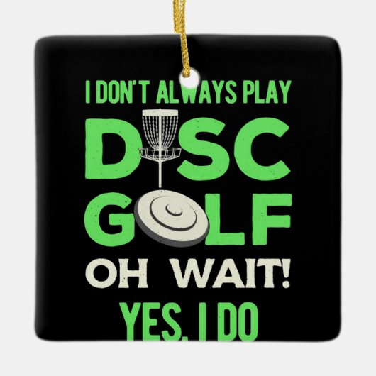 Disk Golf Player | Ik speel niet altijd de Golf va Keramisch Ornament (Voorkant)