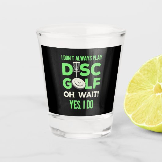 Disk Golf Player | Ik speel niet altijd de Golf va Shot Glas (Voorkant)