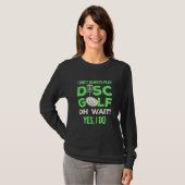 Disk Golf Player | Ik speel niet altijd de Golf va T-shirt (Voorkant volledig)