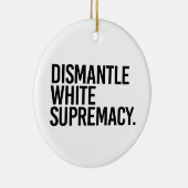 Dismantle White Supremacy Keramisch Ornament (Rechts)