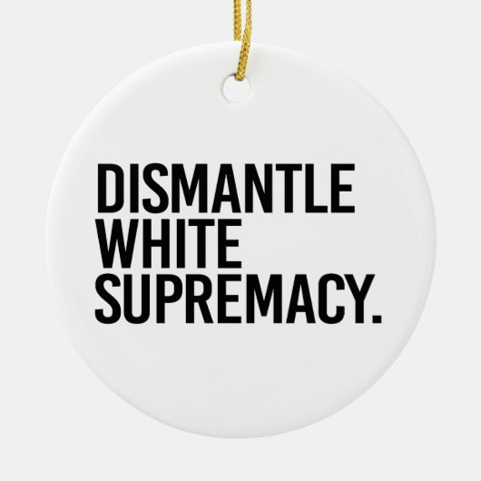 Dismantle White Supremacy Keramisch Ornament (Voorkant)