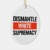 Dismantle White Supremacy Keramisch Ornament (Rechts)