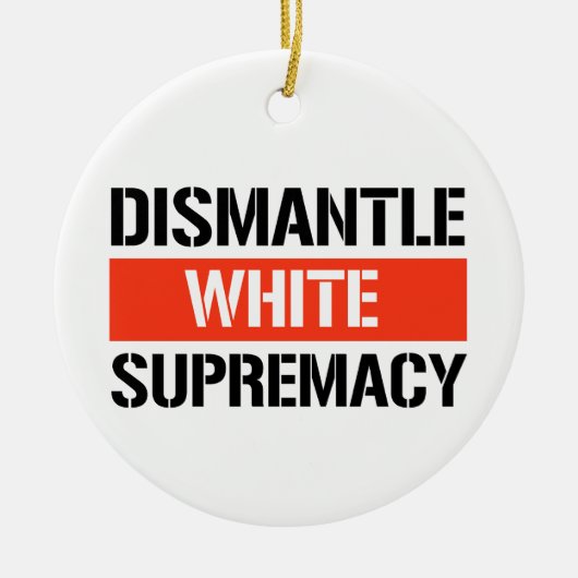 Dismantle White Supremacy Keramisch Ornament (Voorkant)