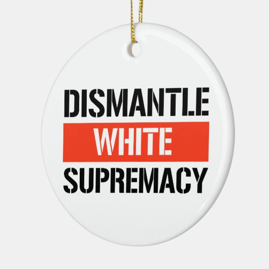 Dismantle White Supremacy Keramisch Ornament (Links)