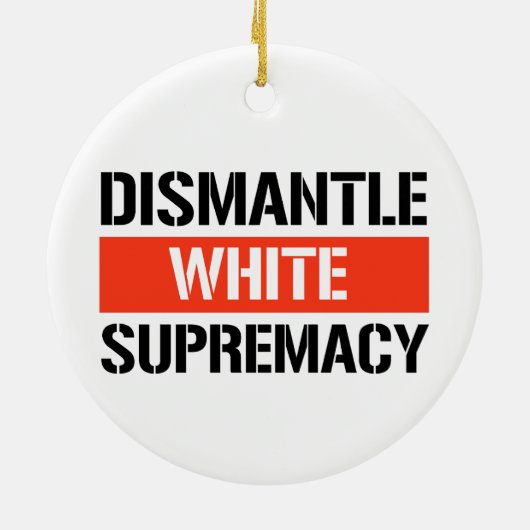 Dismantle White Supremacy Keramisch Ornament (Achterkant)