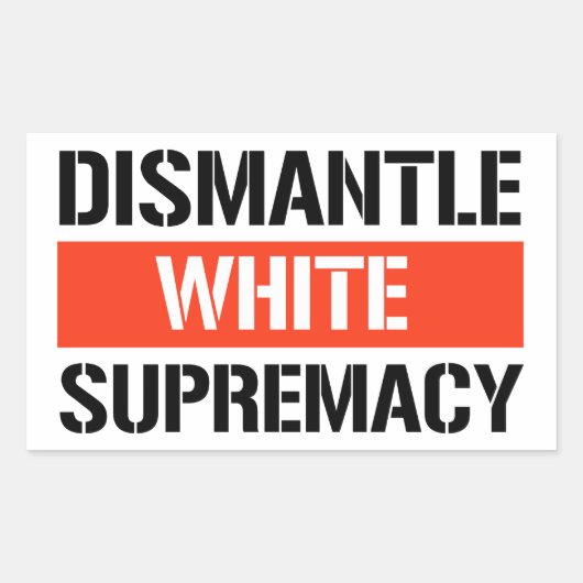 Dismantle White Supremacy Rechthoekige Sticker (Voorkant)