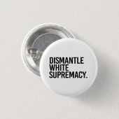 Dismantle White Supremacy Ronde Button 3,2 Cm (Voorkant /achterkant)
