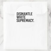 Dismantle White Supremacy Ronde Sticker (Tas)