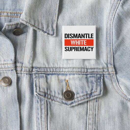 Dismantle White Supremacy Vierkante Button 5,1 Cm (In situ)