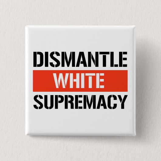 Dismantle White Supremacy Vierkante Button 5,1 Cm (Voorkant)