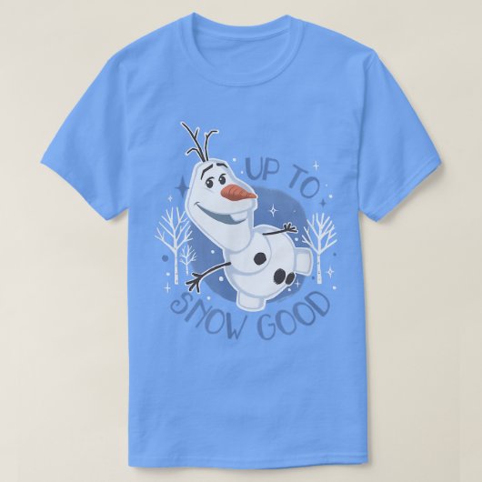 DisneyFrozen Up To Snow Good  T-shirt (Design voorkant)
