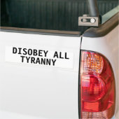 DISOBEY ALL TYRANNY BUMPERSTICKER (Op Truck)