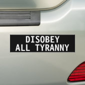 DISOBEY ALL TYRANNY BUMPERSTICKER (Op auto)