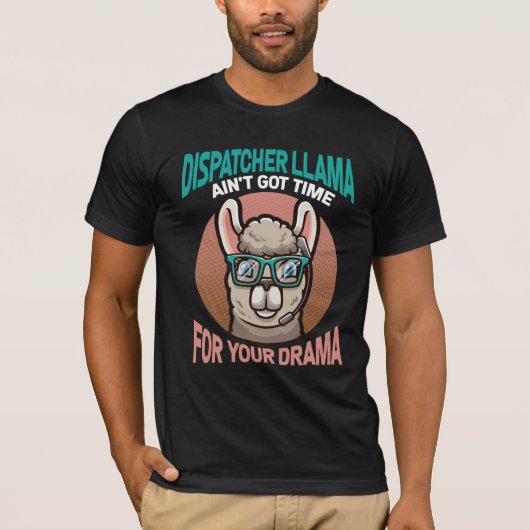 Dispatcher Drama Humor Funny Laama T-shirt (Voorkant)