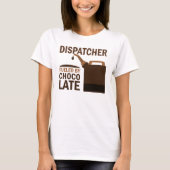 Dispatcher (Funny) Chocolate T-shirt (Voorkant)