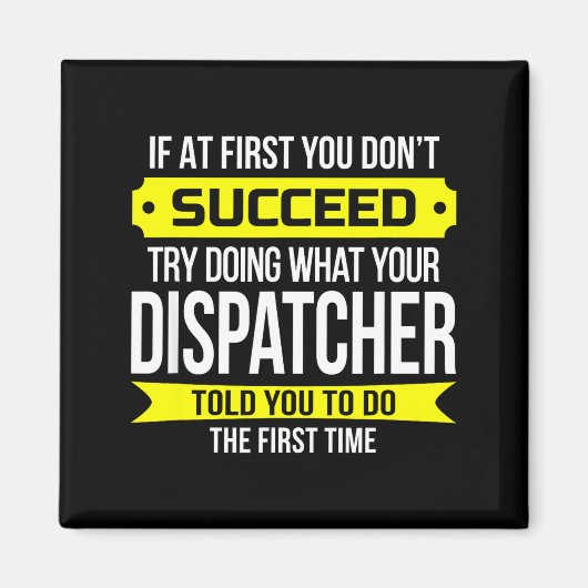 Dispatcher If At First You Don't Succeed Funny Gif Magneet (Voorkant)