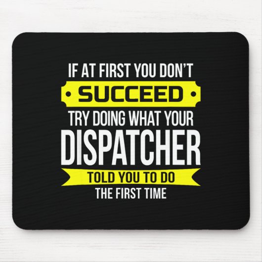 Dispatcher If At First You Don't Succeed Funny Gif Muismat (Voorkant)