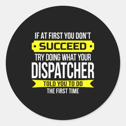 Dispatcher If At First You Don't Succeed Funny Gif Ronde Sticker (Voorkant)