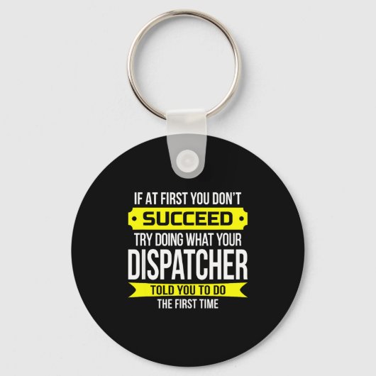 Dispatcher If At First You Don't Succeed Funny Gif Sleutelhanger (Voorkant)