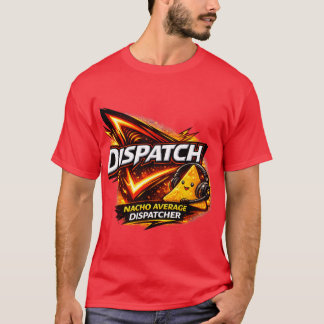 Dispatcher T-shirt