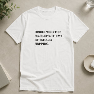 Disruptieve Markt Strategisch Slapen Grappige Zake T-shirt