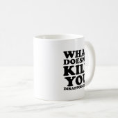 Dissapoints Me Funny Mug Koffiemok (Voorkant rechts)