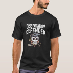 Dissertatie verdedigd proefschrift, PhD proefschri T-shirt