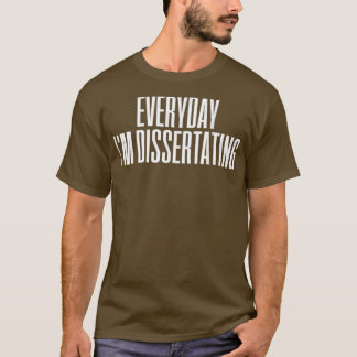 Dissertation Dissertatie Doctor PhD TShirt Classi
