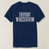 Dissertation Dissertating Doctor PhD 3 T-shirt (Design voorkant)