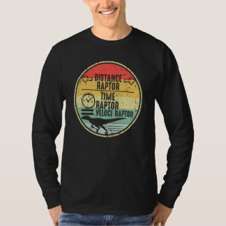 Distance Raptor Over Time Raptor Equals Velocirapt T-shirt