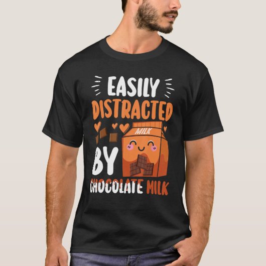 Distracted By Chocolate Milk Food  Chocolate Eater T-shirt (Voorkant)