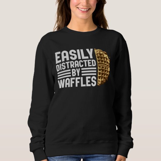 Distracted by Waffles Ironic Saying Waffle Fan Trui (Voorkant)