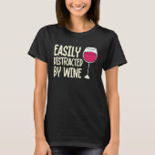 Distracted By Wine Drinking  Drinker Sayings Graph T-shirt (Voorkant)