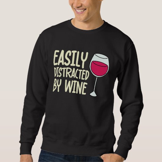 Distracted By Wine Drinking  Drinker Sayings Graph Trui (Voorkant)