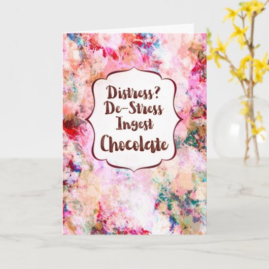 Distress? De-Stress Ingest Chocolate Encouragement Kaart (Gele Bloem)